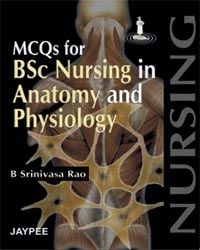 Mcqs For Bsc Nursing In Anatomy And Physiology 1/e Edition