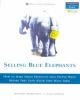 Selling Blue Elephants: How to make great products that people want BEFORE they even know they want them