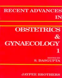 Recent Advances in Obstetrics Recent Advances in Obstetrics and Gynaecology (Vol 1) 1st Editionand Gynaecology (Vol 1)