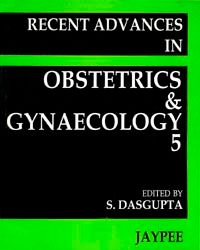 Recent Advances in Obstetrics and Gynaecology (Vol 5)