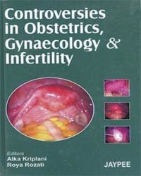 Controversies in Obstetrics, Gynaecology and infertility