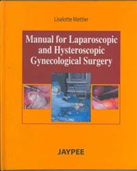 Manual for Laparoscopic and Hysteroscopic Gynecological Surgery