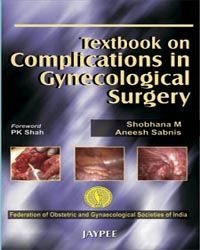 Textbook on Complications in Gynecological Surgery (FOGSI) 1st Edition