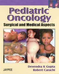 Pediatric Oncology Surgical and Medical Aspects 1/e Edition