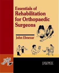 Essentials of Rehabilitations for Orthopaedic Surgeons 1st Edition 