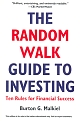 The Random Walk Guide to Investing : Ten Rules for Financial Success