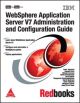 WebSphere Application Server V7 Administration and Configuration Guide