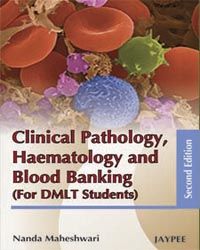 Clinical Pathology, Haematology and Blood Banking (for DMLT Students)