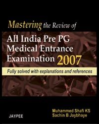 Mastering The Review of All india Pre PG Medical Entrance Examination 2007 Fully Solved with Explanations- Vol 1