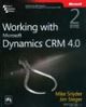 WORKING WITH MICROSOFTa® DYNAMICSa„¢ CRM 4.0 2nd edi