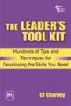 THE LEADER`S TOOL KIT : HUNDREDS OF TIPS AND TECHNIQUES FOR DEVELOPING THE SKILLS YOU NEED