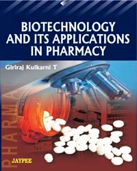  Biotechnology And Its Applications In Pharmacy 1st Edition