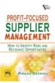 PROFIT a€“ FOCUSED SUPPLIER MANAGEMENT : HOW TO IDENTIFY RISKS AND RECOGNIZE OPPORTUNITIES