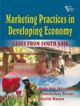 MARKETING PRACTICES IN DEVELOPING ECONOMY : Cases from South Asia