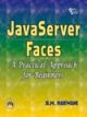 JAVASERVER FACES : A Practical Approach for Beginners