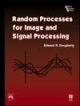 RANDOM PROCESSES FOR IMAGE AND SIGNAL PROCESSING