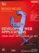 Mcad/mcsd Self-paced Training Kit : Exams 70-305 And 70-315 : Developing Web Applications With Microsofta® Visual Basica® . net And Microsoft Visual C#a® . net , 2nd edi.,