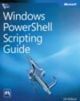 Windows PowerShella„¢ Scripting Guide