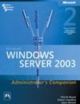 Microsofta® Windows Servera„¢ 2003 Administrator`s Companion