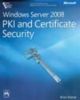 Windowsa® Server 2008 PKI And Certificate Security