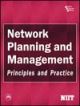 NETWORK PLANNING AND MANAGEMENT-PRINCIPLES AND PRACTICE