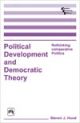 POLITICAL DEVELOPMENT AND DEMOCRATIC THEORY : RETHINKING COMPARATIVE POLITICS