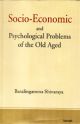 Socio-Economic and Psychological Problems of the Old Aged 