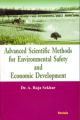 Advanced Scientific Methods for Environmental Safety and Economic Development 