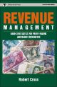 Revenue Management: Hard-core Tactics for Profit-making and Market Domination 