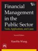 FINANCIAL MANAGEMENT IN THE PUBLIC SECTOR : TOOLS, APPLICATIONS, AND CASES 2nd edi..,