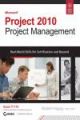 MICROSOFT PROJECT 2010 PROJECT MANAGEMENT:REAL-WORLD SKILLS FOR CERTIFICATION AND BEYOND,EXAM 77-178