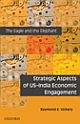 The Eagle and the Elephant: Strategic Aspects of US-India Economic Engagement