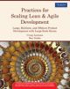 Practices for Scaling Lean & Agile Development: Large, Multisite, and Offshore Product Development with Large-Scale Scrum