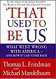 That Used To Be US: What Went Wrong with America And How It Can Come Back