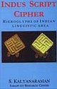 Indus Script Cipher : Hieroglyphs Of Indian Linguistic Area