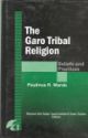 The Garo Tribal Religion : Beliefs And Practices