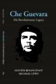 Che Guevara; His Revolutionary Legacy 