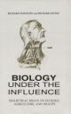 Biology Under the Influence: Dialectical Essays on Ecology, Agriculture and Health 