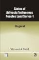 Status of Adivasis / Indigenous Peoples Land Series-1: Gujarat 