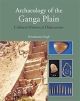 Archaeology Of The Ganga Plain : Cultural Historical Dimensions 