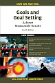 Goals and Goal Setting : Achieve Measurable Results, 4th Edn