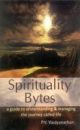 Spirituality Bytes - A Guide To Understanding & Managing The Journey Called Life