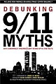 Debunking 9/11 Myths: Why Conspiracy Theories Can`t Stand Up To The Facts