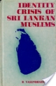 Identity Crisis Of Sri Lankan Muslims