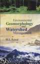 Environmental Geomorphology And Watershed Management: A Study From Central Himalayan Watershed 