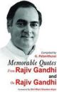 Memorable Quotes From Rajiv Gandhi And On Rajiv Gandhi  