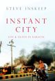 Instant City: Life and Death in Karachi