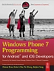 WINDOWS PHONE 7 PROGRAMMING FOR ANDROID AND IOS DEVELOPERS