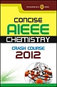 Concise AIEEE Chemistry Crash Course 2012