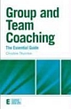 Group And Team Coaching: The Essential Guide